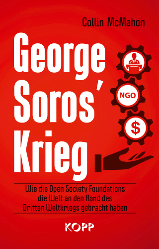 McMahon, Collin: George Soros Krieg