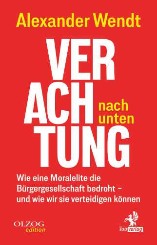 Wendt, Alexander: Verachtung nach unten