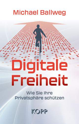 Ballweg, Michael Digitale Freiheit