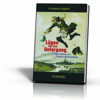 Argens, Andreas: Lügen bis zum Untergang