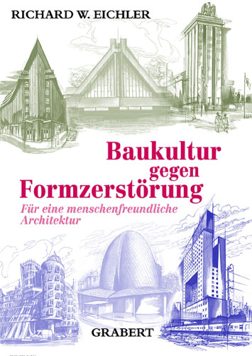 Eichler, Richard W.: Baukultur gegen Formzerstörung