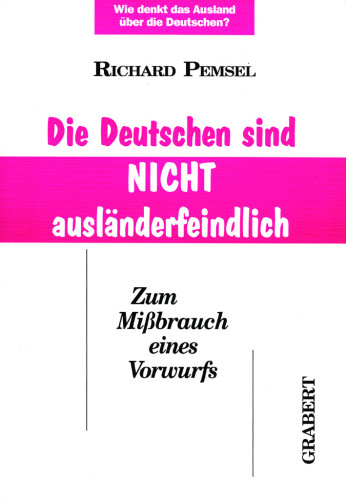 Pemsel, Richard: Die Deutschen sind nicht ausländerfeindlich