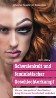 Bieberstein, Johannes Rogalla von: Schwulenkult und feministischer Geschlechterkampf
