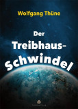 Thüne, Wolfgang: Treibhaus-Schwindel