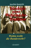 Kannicht, Joachim: Ideologie gegen Wehrmacht-Tradition