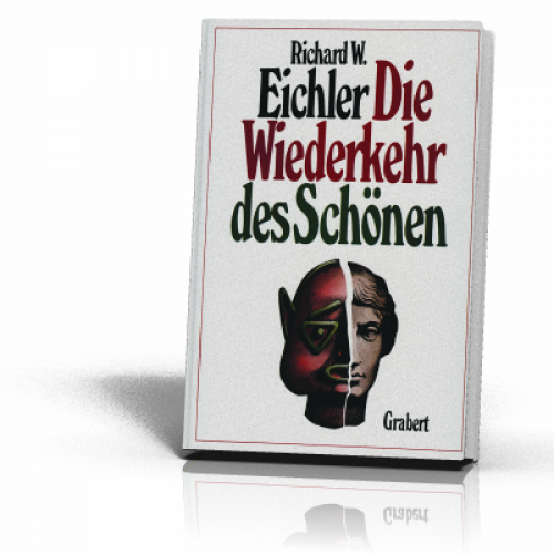 Eichler, Richard W.: Die Wiederkehr des Schönen