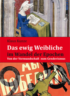 Kunze, Klaus: Das ewig Weibliche im Wandel der Epochen