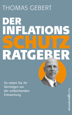 Gebert, Thomas: Der Inflationsschutzratgeber
