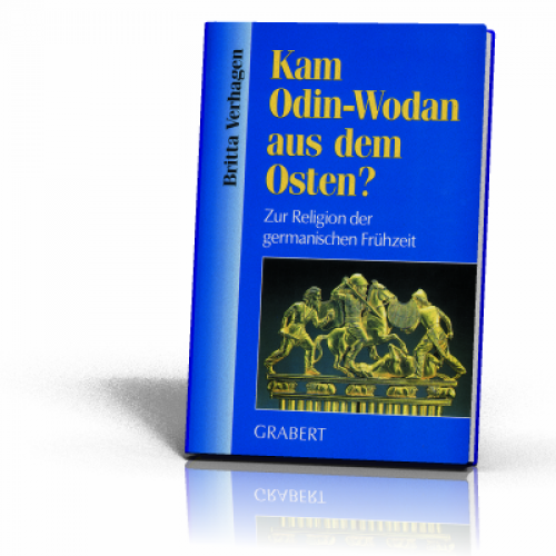 Verhagen, Britta: Kam Odin-Wodan aus dem Osten?