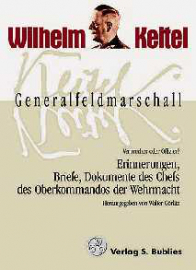 (Hrsg. Walter Görlitz) Wilhelm Keitel, Generalfeldmarschall und Chef des Oberkommandos der Wehrmach