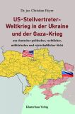 Hoyer, Christian: US–Stellvertreter-Weltkrieg in der Ukraine und der Gaza-Krieg