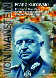 Kurowski, Franz: von Manstein, An den Brennpunkten des Zweiten Weltkrieges
