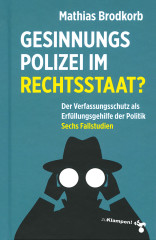 Brodkorb, Mathias: Gesinnungspolizei im Rechtsstaat