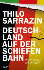 Sarrazin, Thilo: Deutschland auf der schiefen Bahn