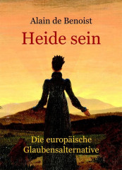 Benoist, Alain de: Heide sein