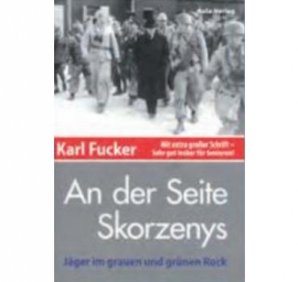 Fucker, Karl: An der Seite Skorzenys