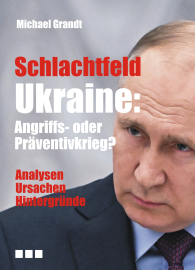 Grandt, Michael: Schlachtfeld Ukraine