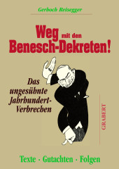 Reisegger, Gerhoch: Weg mit den Benesch-Dekreten!