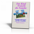 Kemmerich, Rudolf: Das Kind braucht die Familie